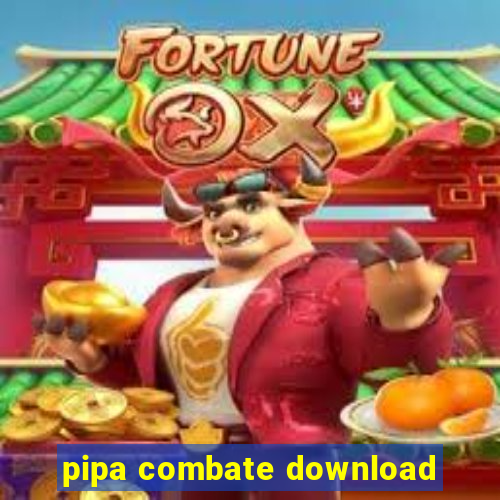 pipa combate download